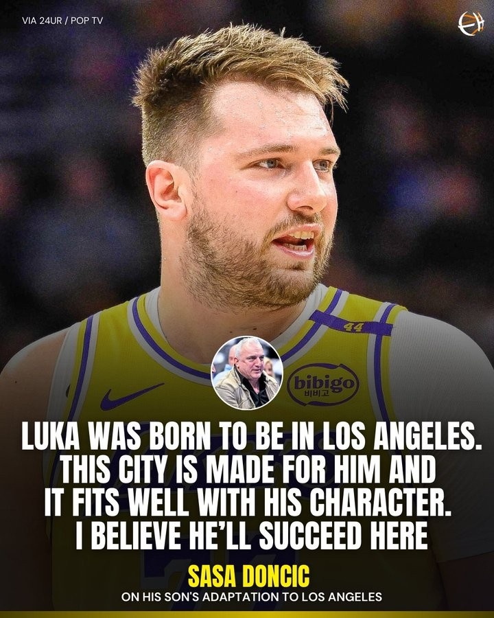 薩沙-東契奇：盧卡生來(lái)就屬于洛杉磯 這座城市仿佛為他量身打造